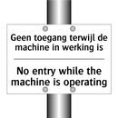 Geen toegang terwijl de machine /.../ - No entry while the machine is /.../