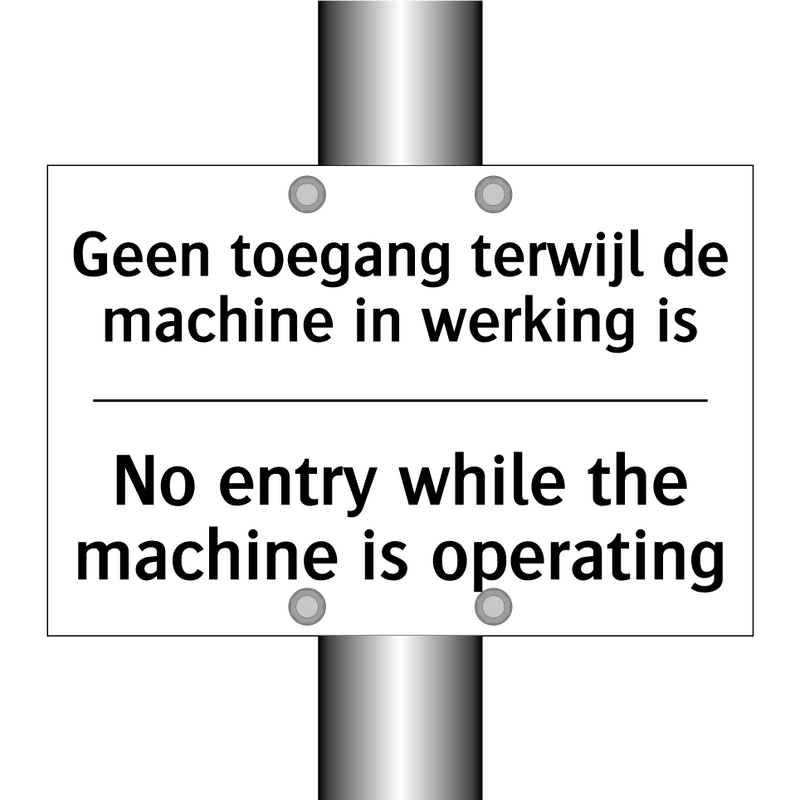 Geen toegang terwijl de machine /.../ - No entry while the machine is /.../
