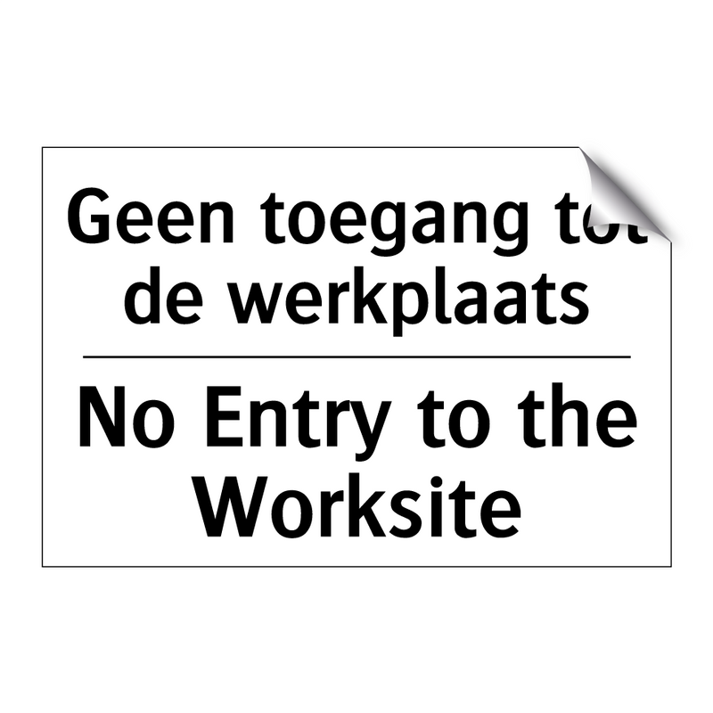 Geen toegang tot de werkplaats - No Entry to the Worksite