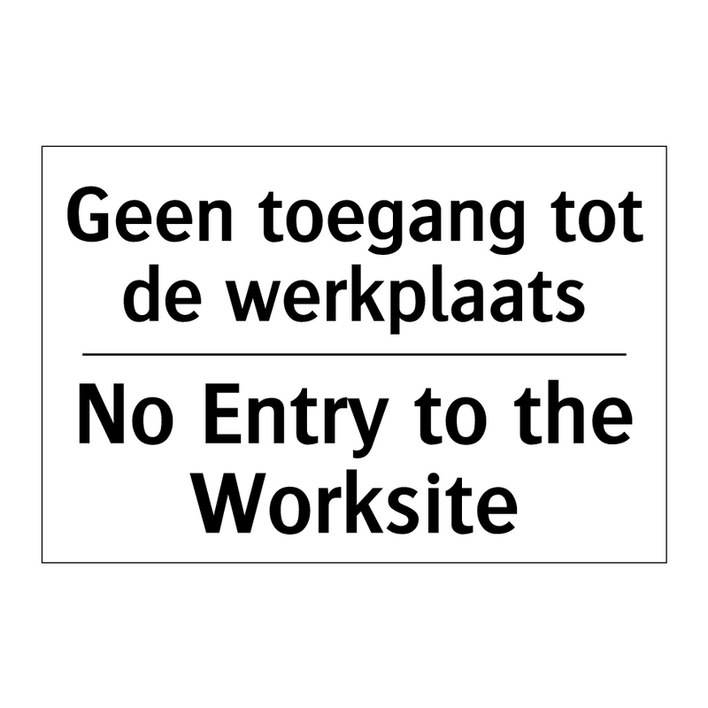 Geen toegang tot de werkplaats - No Entry to the Worksite
