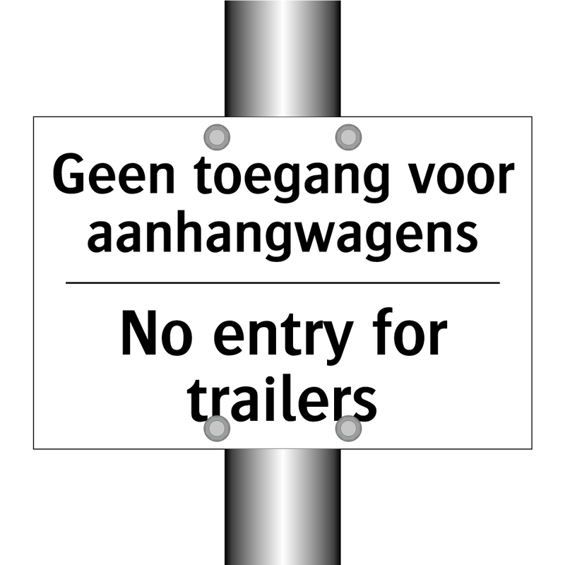 Geen toegang voor aanhangwagens/.../ - No entry for trailers