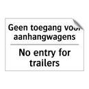 Geen toegang voor aanhangwagens/.../ - No entry for trailers
