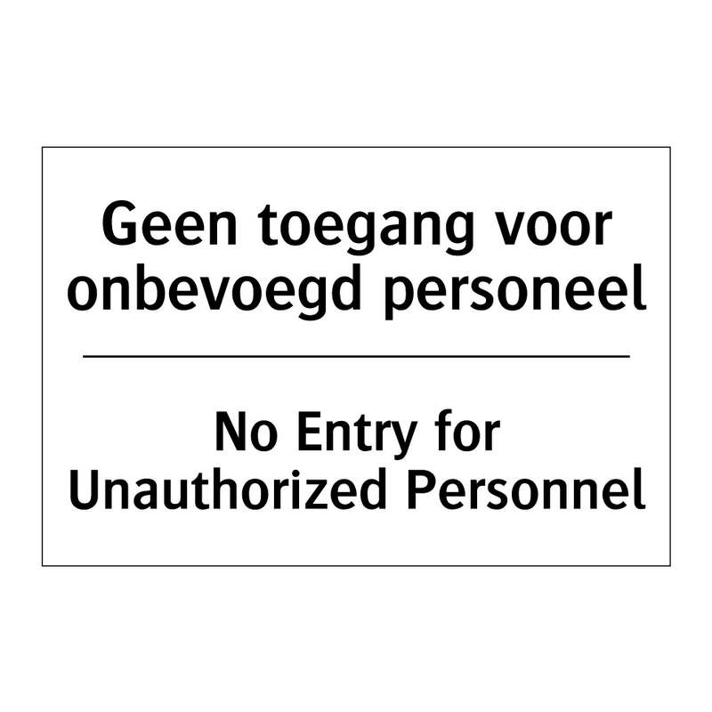 Geen toegang voor onbevoegd personeel/.../ - No Entry for Unauthorized Personnel/.../