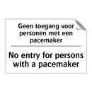 Geen toegang voor personen met /.../ - No entry for persons with a pacemaker/.../