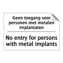 Geen toegang voor personen met /.../ - No entry for persons with metal /.../