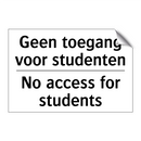 Geen toegang voor studenten - No access for students
