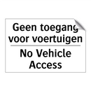 Geen toegang voor voertuigen - No Vehicle Access