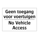 Geen toegang voor voertuigen - No Vehicle Access