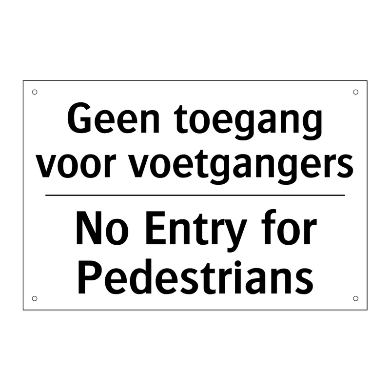 Geen toegang voor voetgangers - No Entry for Pedestrians