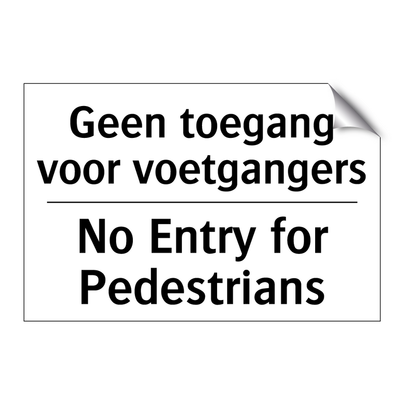 Geen toegang voor voetgangers - No Entry for Pedestrians