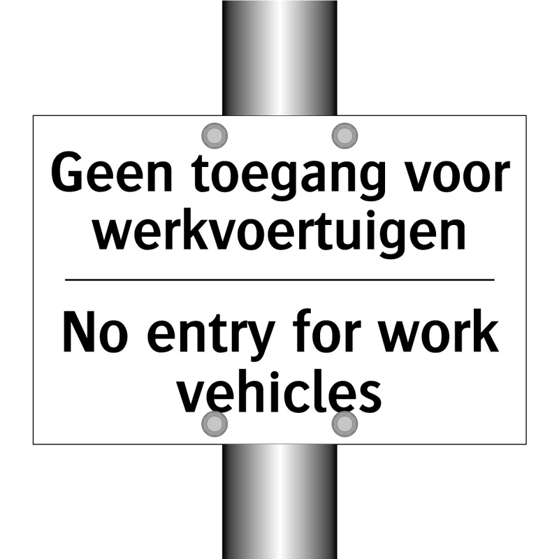 Geen toegang voor werkvoertuigen/.../ - No entry for work vehicles