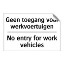Geen toegang voor werkvoertuigen/.../ - No entry for work vehicles