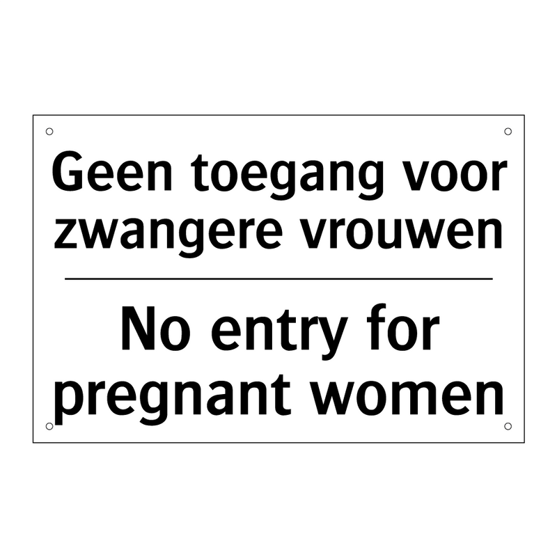 Geen toegang voor zwangere vrouwen/.../ - No entry for pregnant women
