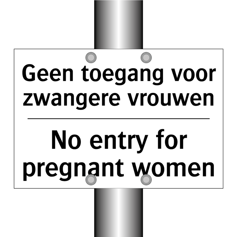 Geen toegang voor zwangere vrouwen/.../ - No entry for pregnant women