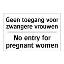 Geen toegang voor zwangere vrouwen/.../ - No entry for pregnant women