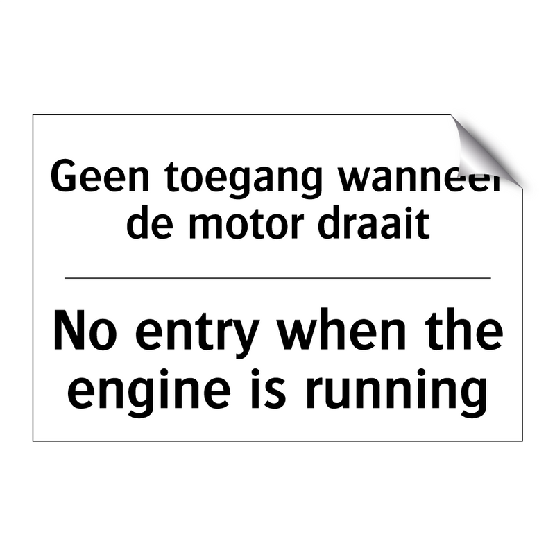Geen toegang wanneer de motor /.../ - No entry when the engine is running/.../
