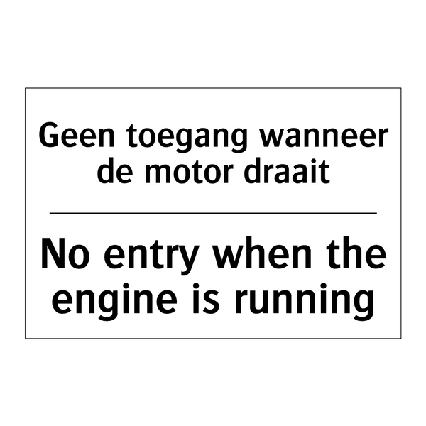 Geen toegang wanneer de motor /.../ - No entry when the engine is running/.../