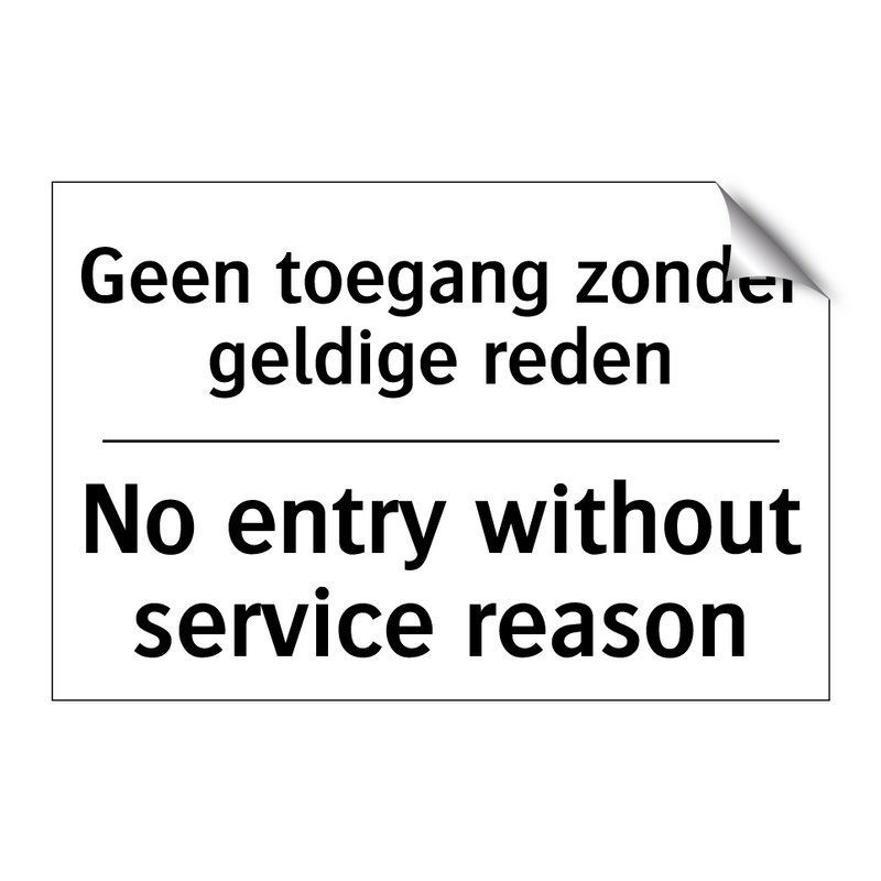 Geen toegang zonder geldige reden/.../ - No entry without service reason/.../