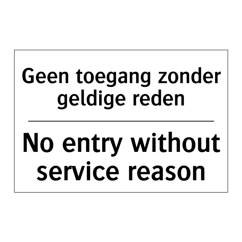 Geen toegang zonder geldige reden/.../ - No entry without service reason/.../