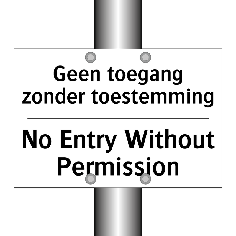 Geen toegang zonder toestemming/.../ - No Entry Without Permission