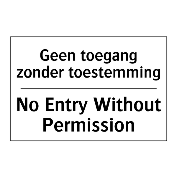 Geen toegang zonder toestemming/.../ - No Entry Without Permission