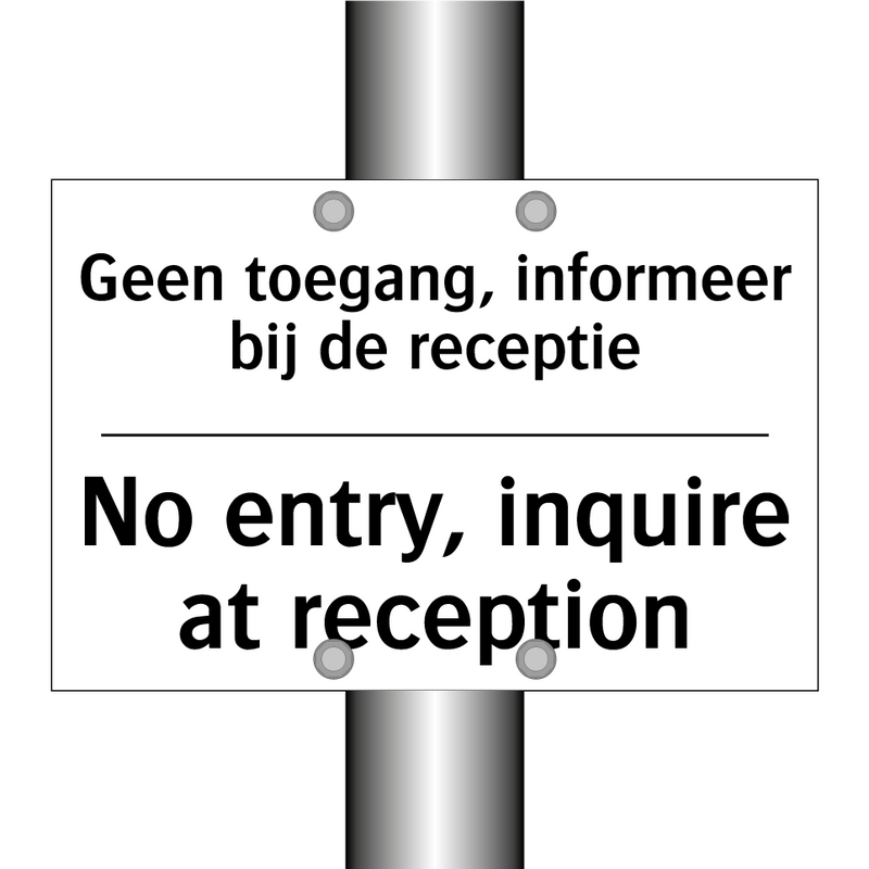 Geen toegang, informeer bij de /.../ - No entry, inquire at reception