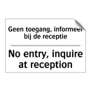 Geen toegang, informeer bij de /.../ - No entry, inquire at reception