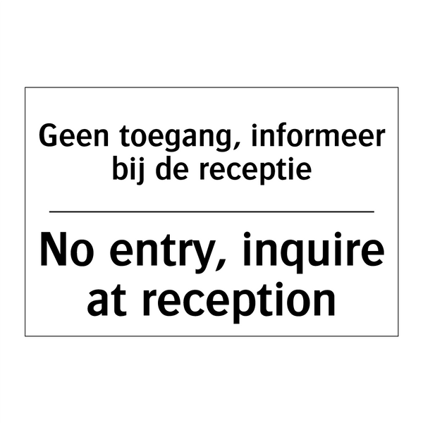 Geen toegang, informeer bij de /.../ - No entry, inquire at reception
