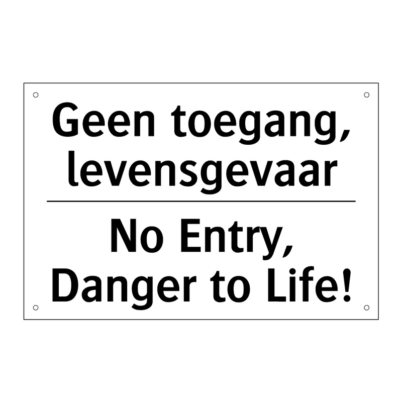 Geen toegang, levensgevaar - No Entry, Danger to Life!