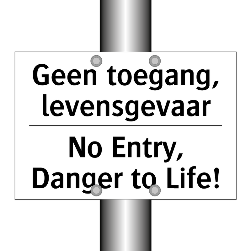 Geen toegang, levensgevaar - No Entry, Danger to Life!