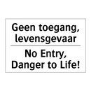 Geen toegang, levensgevaar - No Entry, Danger to Life!