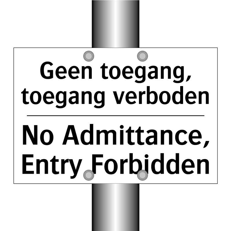 Geen toegang, toegang verboden - No Admittance, Entry Forbidden