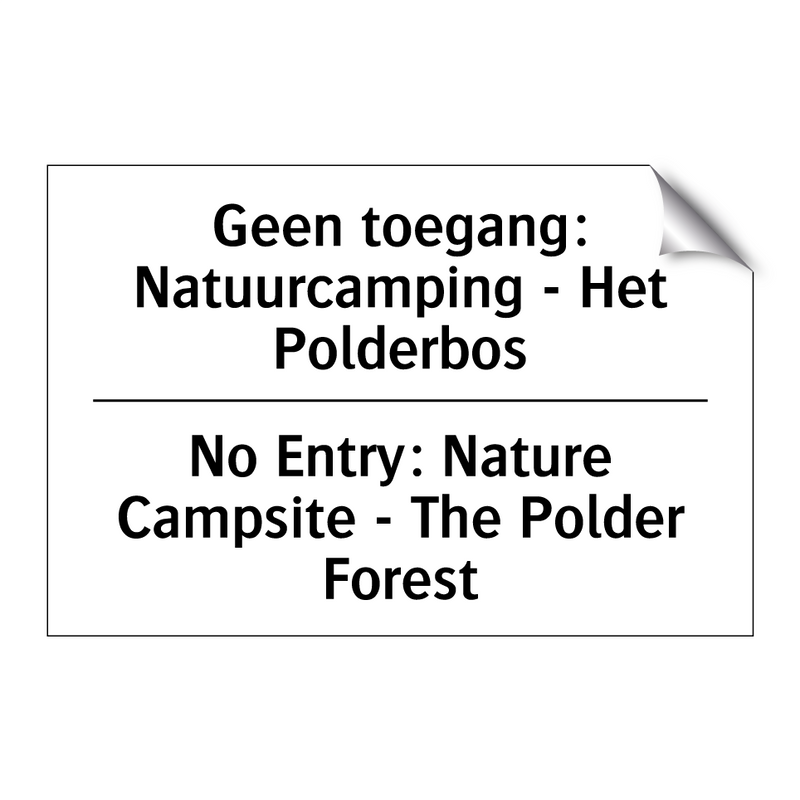 Geen toegang: Natuurcamping - /.../ - No Entry: Nature Campsite - The /.../