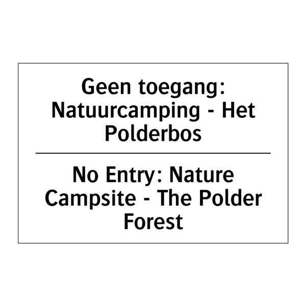 Geen toegang: Natuurcamping - /.../ - No Entry: Nature Campsite - The /.../