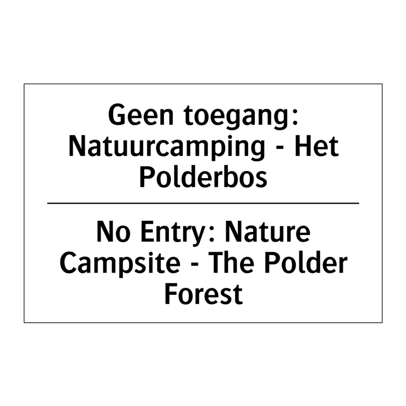 Geen toegang: Natuurcamping - /.../ - No Entry: Nature Campsite - The /.../