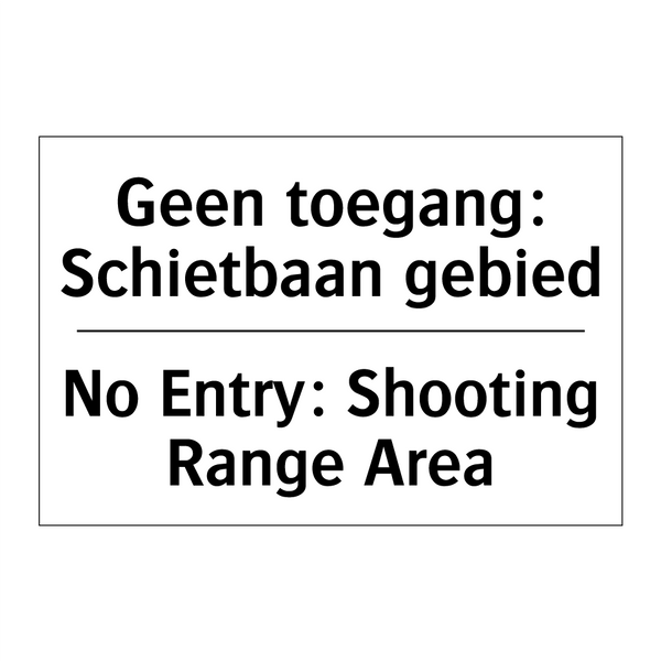 Geen toegang: Schietbaan gebied/.../ - No Entry: Shooting Range Area