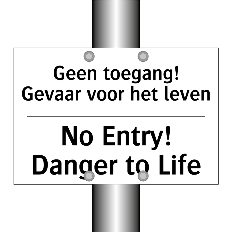 Geen toegang! Gevaar voor het /.../ - No Entry! Danger to Life
