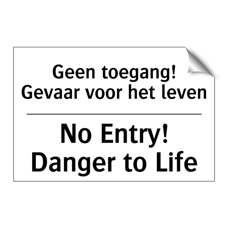 Geen toegang! Gevaar voor het /.../ - No Entry! Danger to Life