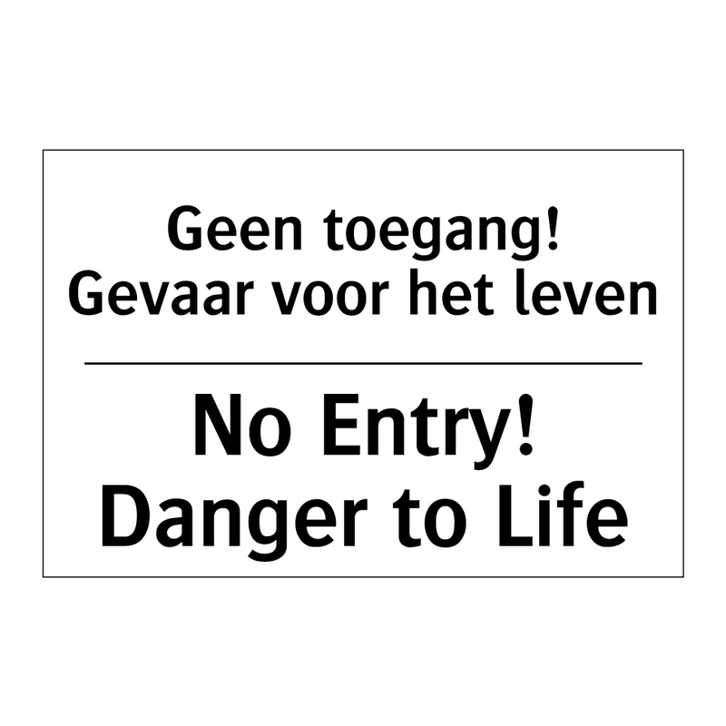 Geen toegang! Gevaar voor het /.../ - No Entry! Danger to Life