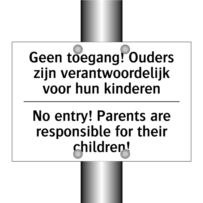 Geen toegang! Ouders zijn verantwoordelijk /.../ - No entry! Parents are responsible /.../