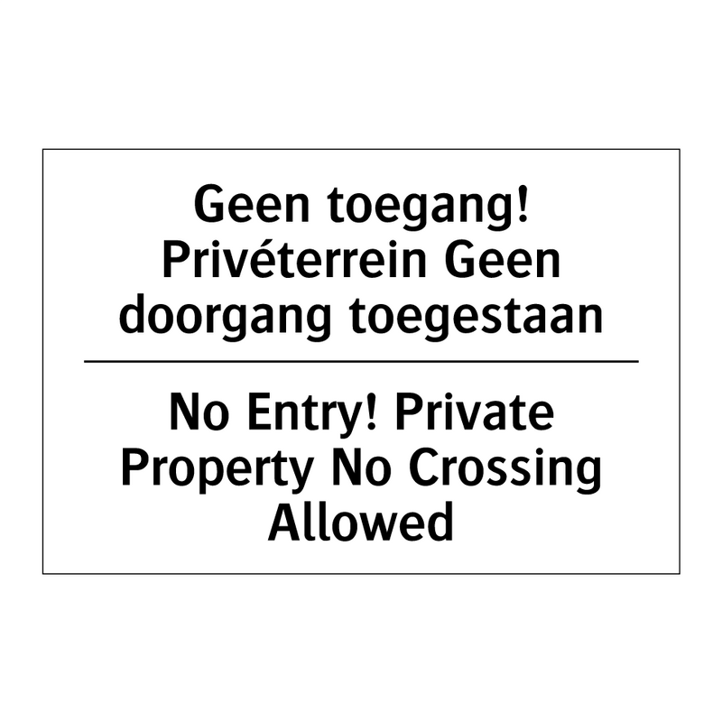 Geen toegang! Privéterrein Geen /.../ - No Entry! Private Property No /.../