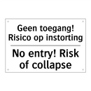 Geen toegang! Risico op instorting/.../ - No entry! Risk of collapse