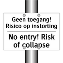 Geen toegang! Risico op instorting/.../ - No entry! Risk of collapse