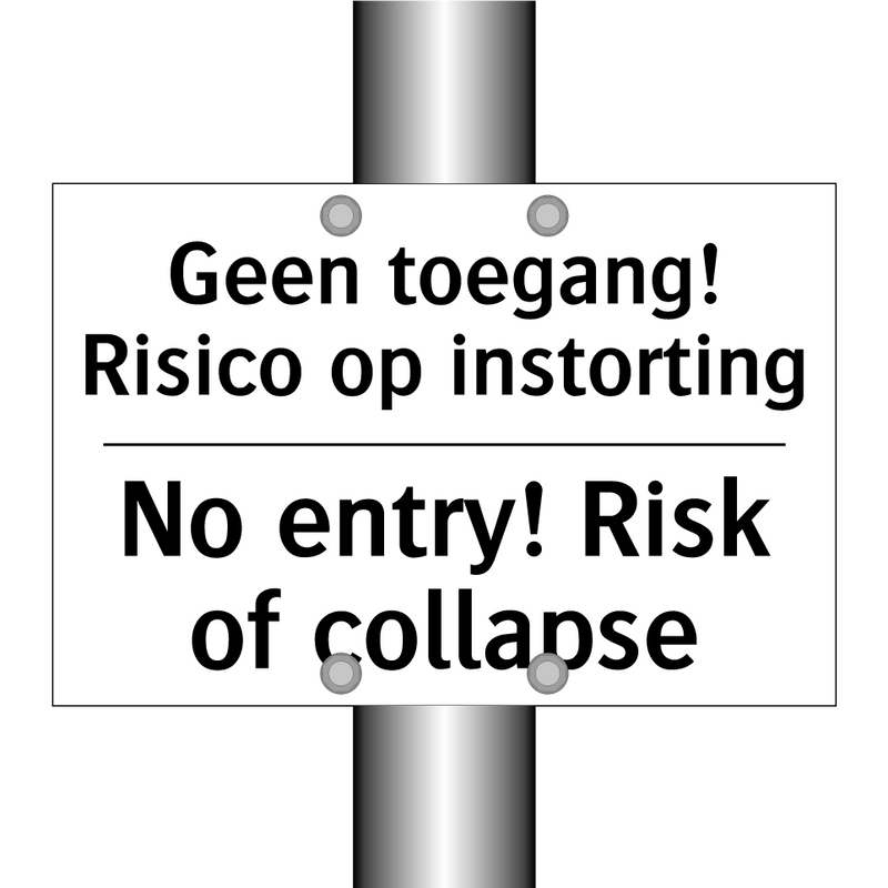 Geen toegang! Risico op instorting/.../ - No entry! Risk of collapse