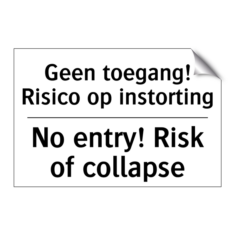Geen toegang! Risico op instorting/.../ - No entry! Risk of collapse