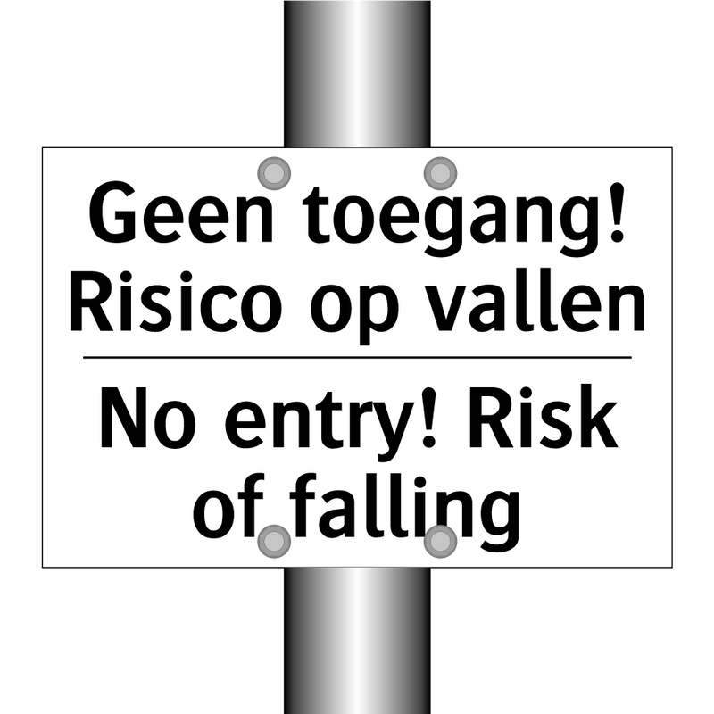 Geen toegang! Risico op vallen - No entry! Risk of falling