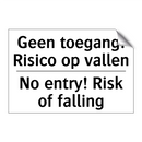 Geen toegang! Risico op vallen - No entry! Risk of falling