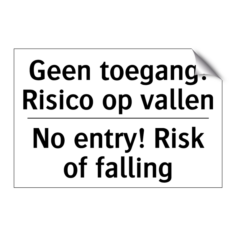 Geen toegang! Risico op vallen - No entry! Risk of falling