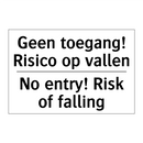 Geen toegang! Risico op vallen - No entry! Risk of falling