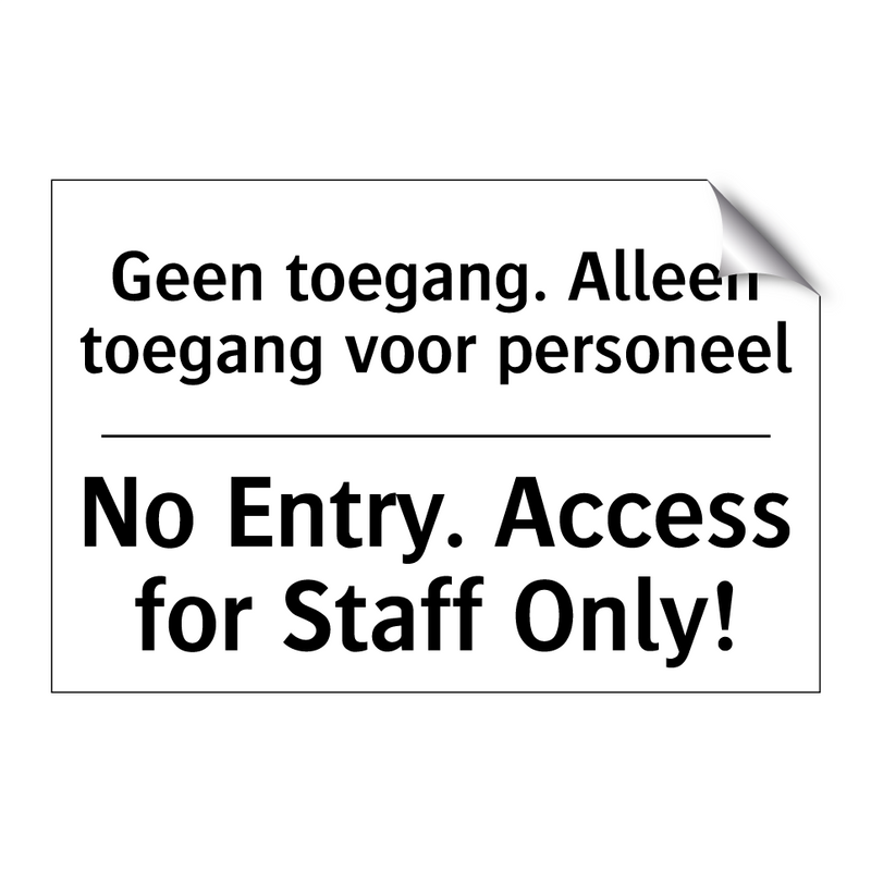 Geen toegang. Alleen toegang voor /.../ - No Entry. Access for Staff Only!/.../